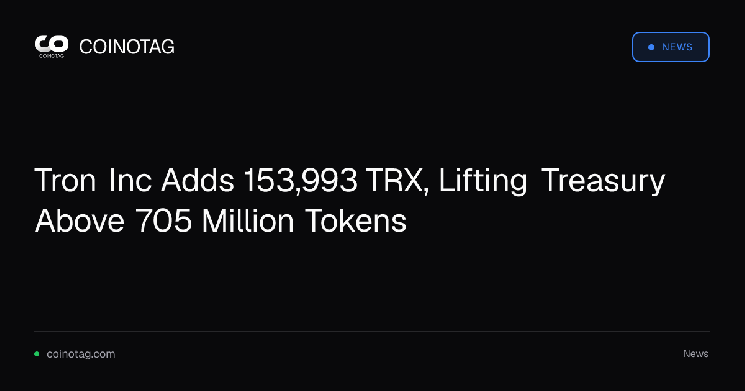 Tron Inc Adds 153,993 TRX, Lifting Treasury Above 705 Million Tokens