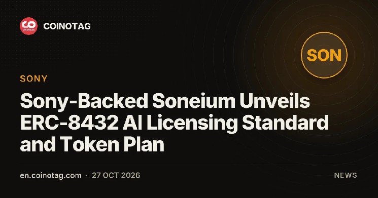 Sony-Backed Soneium Unveils ERC-8432 AI Licensing Standard and Token Plan